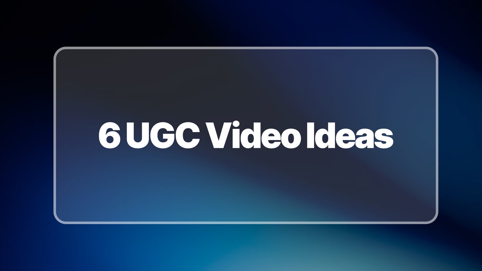 UGC Video: 6 Video Ideas for Your Ecommerce Website